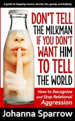 Don't Tell the Milkman If You Don't Want Him to Tell the World