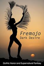 Fremojo: Dark Desire