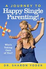 Journey To Happy Single Parenting!