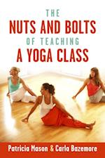 Nuts and Bolts of Teaching a Yoga Class