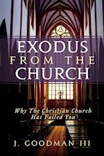 Exodus From The Church: Why The Christian Church Has Failed You