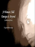 Woman Child Emerges & Beyond