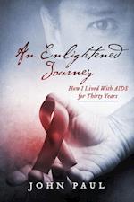 Enlightened Journey: How I Lived With AIDS for Thirty Years