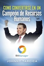 Como Convertirse en un Campeón de Recursos Humanos