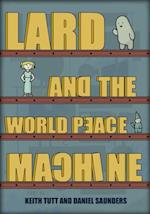 Lard and the World Peace Machine