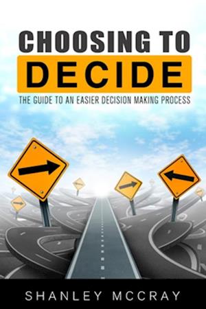 Choosing to Decide