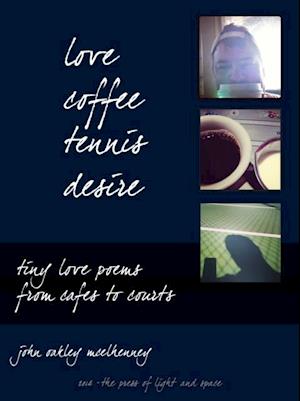 Love, Coffee, Tennis, Desire