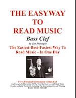 THE EASYWAY TO READ MUSIC  Bass Clef : The Easiest-Best-Fastest Way To Read Music - In One Day For All Musical Instruments In Bass Clef