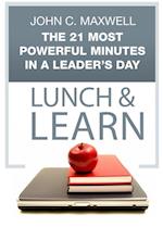 21 Most Powerful Minutes in a Leader's Day Lunch & Learn