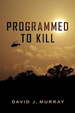 Programmed To Kill