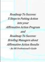 Roadmap to Success: 5 Steps to Putting Action Into Your Affirmative Action and Briefing Managers