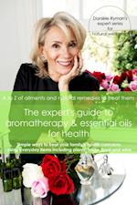 Expert's Guide to Aromatherapy & Essential Oils for Health