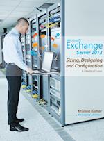 Microsoft Exchange Server 2013 - Sizing, Designing and Configuration