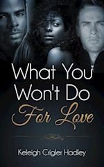 What You Won't Do for Love