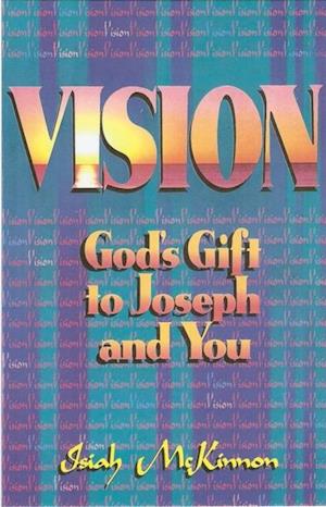 Vision God's Gift to Joseph and You