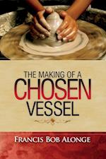 Making of a Chosen Vessel