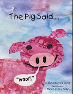 The Pig Said Woof!