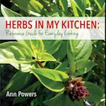 Herbs in My Kitchen: Reference Guide for Everyday Cooking