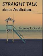 Straight Talk About Addiction