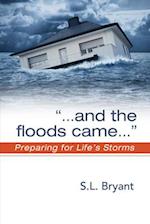 ". . . and the Floods Came"