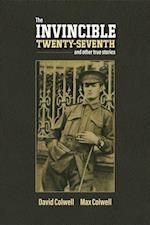 Invincible Twenty-Seventh and Other True Stories