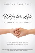 Wife for Life: The Power to Succeed in Marriage