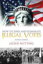 How to Find and Eliminate Illegal Votes