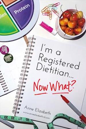 I'm a Registered Dietitian... Now What?