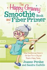 Happy Granny Smoothie Book and Fiber Primer