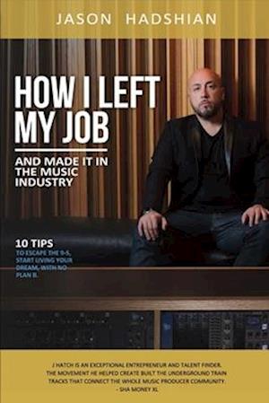 How I Left My Job and Made It in the Music Industry