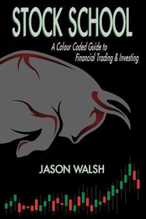 Stock School, a Colour Coded Guide to Financial Trading & Investing.