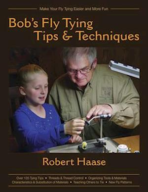 Bob's Fly Tying Tips and Techniques