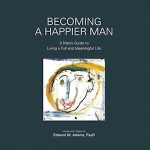 Becoming a Happier Man