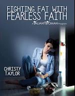 Fighting Fat with Fearless Faith