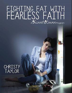 Fighting Fat With Fearless Faith