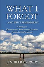 What I Forgot...and Why I Remembered