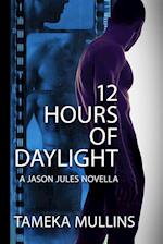12 Hours of Daylight - a Jason Jules Novella