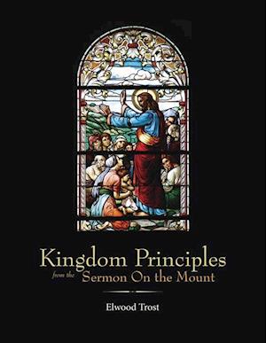 Kingdom Principles from the Sermon On the Mount