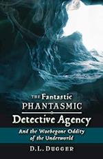 The Fantastic Phantasmic Detective Agency