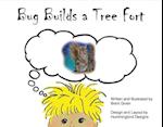 Bug Builds a Tree Fort