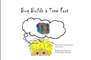 Bug Builds a Tree Fort