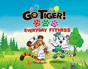 Go Tiger! Everyday Fitness, Volume 1