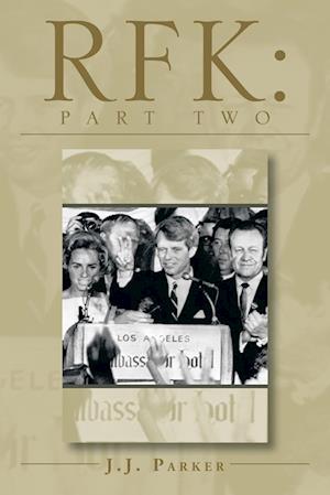 ''Rfk: The Decision to Run in '68'' a Three-ACT Drama Book One