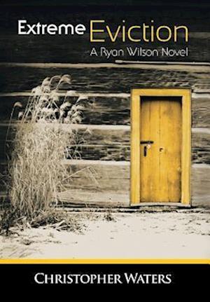 Extreme Eviction: A Ryan Wilson Novel