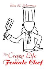 The Crazy Life of a Female Chef