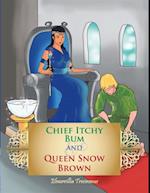 Chief Itchy Bum and Queen Snow Brown