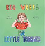 Big Words for Little Tongues