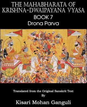 The Mahabharata of Krishna-Dwaipayana Vyasa Book 7 Drona Parva