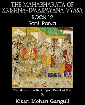 The Mahabharata of Krishna-Dwaipayana Vyasa Book 12 Santi Parva