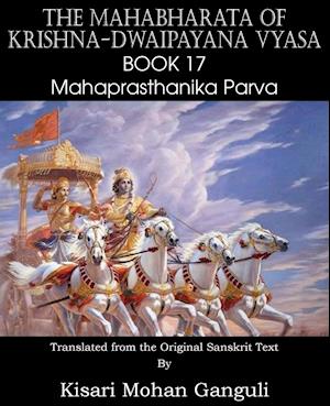 The Mahabharata of Krishna-Dwaipayana Vyasa Book 17 Mahaprasthanika Parva